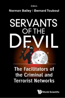 SERVANTS OF THE DEVIL: THE FACILITATORS OF THE CRIMINAL AND TERRORIST NETWORKS