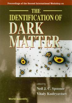 THE IDENTIFICATION OF DARK MATTER - PROCEEDINGS OF THE SECOND INTERNATIONAL WORKSHOP