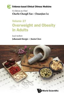 EVIDENCE-BASED CLINICAL CHINESE MEDICINE - VOLUME 27: OVERWEIGHT AND OBESITY IN ADULTS