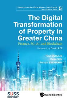 THE DIGITAL TRANSFORMATION OF PROPERTY IN GREATER CHINA: FINANCE, 5G, AI, AND BLOCKCHAIN