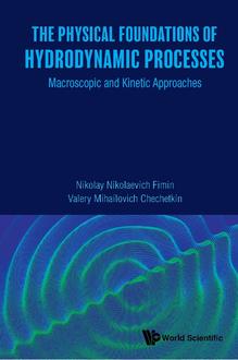 THE PHYSICAL FOUNDATIONS OF HYDRODYNAMIC PROCESSES: MACROSCOPIC AND KINETIC APPROACHES