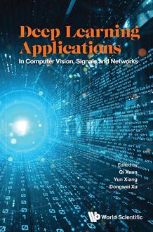 DEEP LEARNING APPLICATIONS: IN COMPUTER VISION, SIGNALS AND NETWORKS