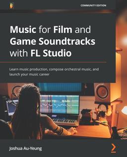 The Soundtrack Composer's Ultimate Guide to FL Studio