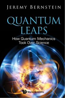 QUANTUM LEAPS: HOW QUANTUM MECHANICS TOOK OVER SCIENCE