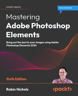Mastering Adobe Photoshop Elements 2024