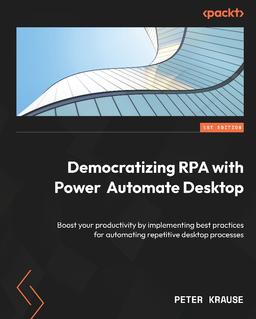 Democratizing RPA with Power Automate Desktop
