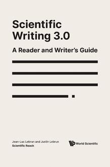 SCIENTIFIC WRITING 3.0: A READER AND WRITER'S GUIDE
