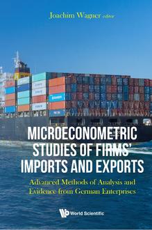 MICROECONOMETRIC STUDIES OF FIRMS' IMPORTS AND EXPORTS: ADVANCED METHODS OF ANALYSIS AND EVIDENCE FROM GERMAN ENTERPRISES