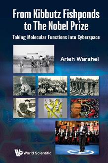 FROM KIBBUTZ FISHPONDS TO THE NOBEL PRIZE: TAKING MOLECULAR FUNCTIONS INTO CYBERSPACE