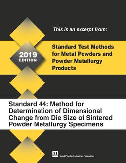 Standard Test Method 44: Method for Determination of Dimensional Change from Die Size of Sintered Powder Metallurgy Specimens