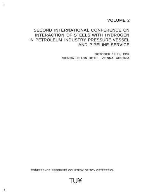 Volumes 1 & 2 of Second International Conference on Interaction of Steels with Hydrogen in Petroleum Industry Pressure Vessel and Pipeline Service