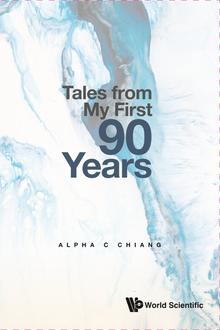 TALES FROM MY FIRST 90 YEARS