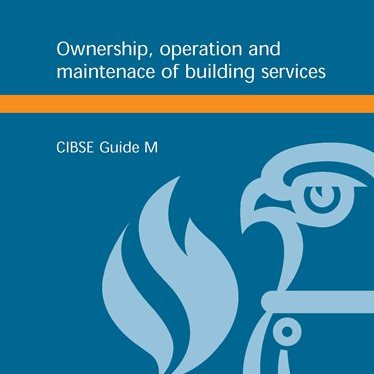 CIBSE -- Guide M: Maintenance Engineering and Management