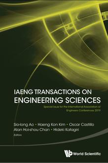 IAENG TRANSACTIONS ON ENGINEERING SCIENCES: SPECIAL ISSUE FOR THE INTERNATIONAL ASSOCIATION OF ENGINEERS CONFERENCES 2019