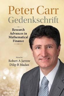 PETER CARR GEDENKSCHRIFT: RESEARCH ADVANCES IN MATHEMATICAL FINANCE