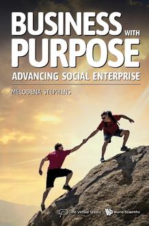 BUSINESS WITH PURPOSE: ADVANCING SOCIAL ENTERPRISE