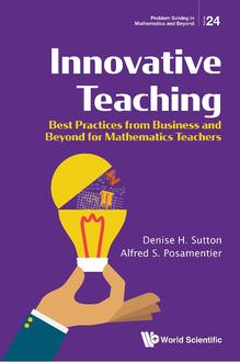 INNOVATIVE TEACHING: BEST PRACTICES FROM BUSINESS AND BEYOND FOR MATHEMATICS TEACHERS