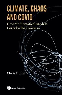 CLIMATE, CHAOS AND COVID: HOW MATHEMATICAL MODELS DESCRIBE THE UNIVERSE