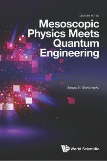 MESOSCOPIC PHYSICS MEETS QUANTUM ENGINEERING