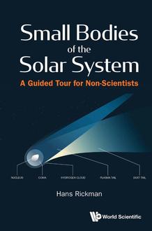 SMALL BODIES OF THE SOLAR SYSTEM: A GUIDED TOUR FOR NON-SCIENTISTS