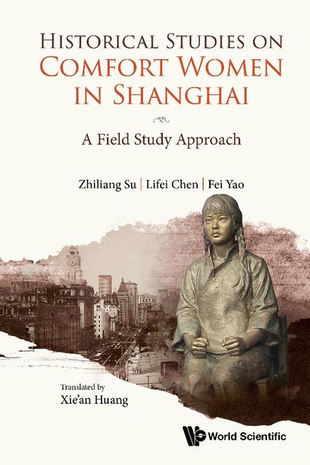 HISTORICAL STUDIES ON COMFORT WOMEN IN SHANGHAI: A FIELD STUDY APPROACH