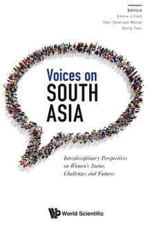 VOICES ON SOUTH ASIA: INTERDISCIPLINARY PERSPECTIVES ON WOMEN'S STATUS, CHALLENGES AND FUTURES