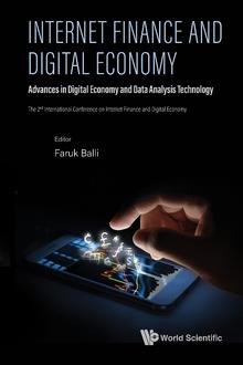 INTERNET FINANCE AND DIGITAL ECONOMY: ADVANCES IN DIGITAL ECONOMY AND DATA ANALYSIS TECHNOLOGY - PROCEEDINGS OF THE 2ND INTERNATIONAL CONFERENCE