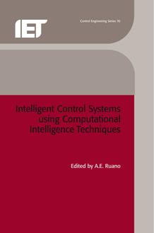 Intelligent Control Systems using Computational Intelligence Techniques