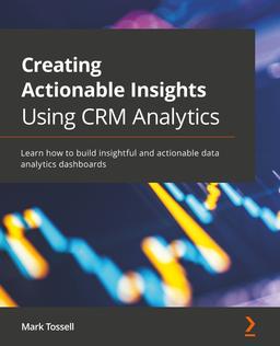 Creating Actionable Insights Using Tableau CRM