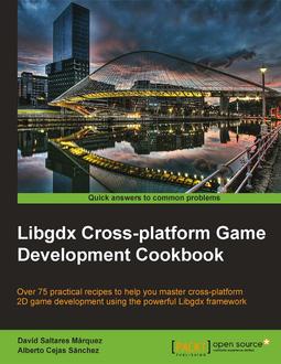 Libgdx Cross-platform Game Development Cookbook