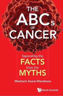 ABCS OF CANCER, THE: SEPARATING THE FACTS FROM THE MYTHS