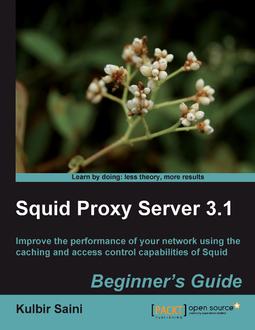 Squid Proxy Server 3.1: Beginner's Guide