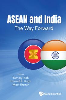 ASEAN AND INDIA: THE WAY FORWARD