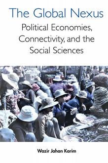 THE GLOBAL NEXUS: POLITICAL ECONOMIES, CONNECTIVITY, AND THE SOCIAL SCIENCES