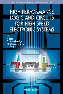 HIGH PERFORMANCE LOGIC AND CIRCUITS FOR HIGH-SPEED ELECTRONIC SYSTEMS