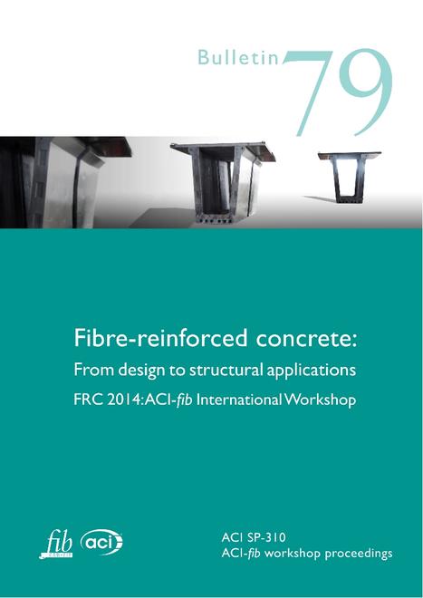 Fibre-Reinforced Concrete: From Design to Structural Applications FRC 2014: ACI-fib International Workshop