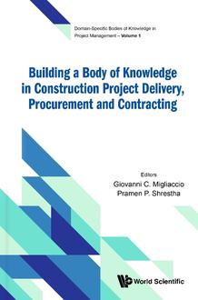 BUILDING A BODY OF KNOWLEDGE IN CONSTRUCTION PROJECT DELIVERY, PROCUREMENT AND CONTRACTING