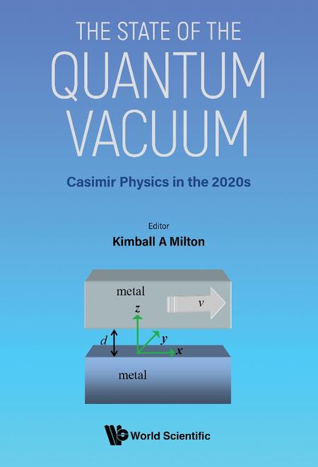 THE STATE OF THE QUANTUM VACUUM: CASIMIR PHYSICS IN THE 2020'S