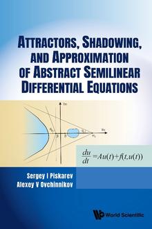 ATTRACTORS, SHADOWING, AND APPROXIMATION OF ABSTRACT SEMILINEAR DIFFERENTIAL EQUATIONS