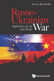RUSSO-UKRAINIAN WAR: IMPLICATIONS FOR THE ASIA PACIFIC